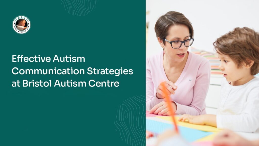 Effective Autism Communication Strategies at Bristol Autism Centre